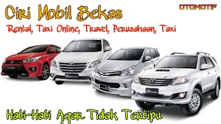 Ciri Mobil Bekas Rental, Taxi Online, Travel, Perusahaan, Taxi Armada, Mobil Tambang