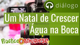 Diálogo 31 – Um Natal de Crescer Água na Boca