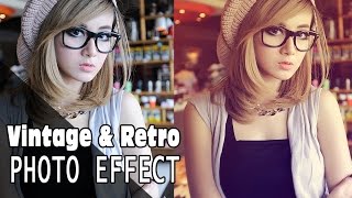 Photoshop Vintage & Retro Photo Effect Tutorial