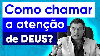 Daniel de Jesus Leite - Como chamar a atenção de Deus | Estudos Bíblicos