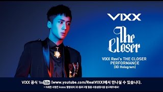 빅스(VIXX) Ravi's The Closer Performance (3D Hologram)