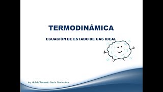 Ecuación de estado de gas ideal/Factor de compresibilidad - Clase 7 Termodinámica