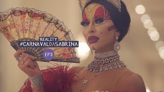 Reality #CarnavalDaSabrina Ep 3 | Ensaio Técnico da Gaviões e Glam Gay | Sabrina Sato 2018