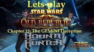 Lets-play SWTOR kotfe Chapter 15: The GEMINI Deception (Bounty Hunter)