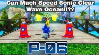 Sonic 06 P-06 - Can Mach Speed Sonic Clear Wave Ocean!!??