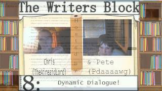 The Writer's Block - Episode 8: Dynamic Dialogue