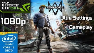 Watch Dogs 2 - GTX 1050 Ti - i5 3570 - Ultra Settings - 8GB RAM - 1080p