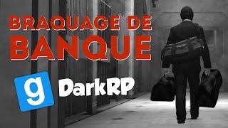 GMOD DARK RP - LE BRAQUAGE DE BANQUE PARFAIT ! #3