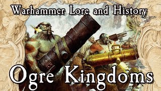 Warhammer Lore And History: Ogre Kingdoms