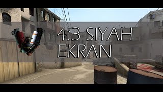 CSGO 4:3 ÇÖZÜNÜRLÜKTE SİYAH EKRAN ÇÖZÜMÜ
