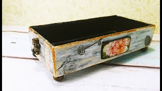 Декорирование коробки своими руками. Коробка в винтажном стиле.