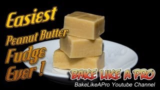 Easiest Peanut Butter Fudge Ever Recipe
