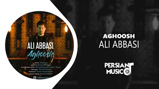 Ali Abbasi - Aghoosh (علی عباسی - آغوش)