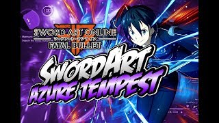 SAO: Fatal Bullet SWORD ART AZURE TEMPEST!!!