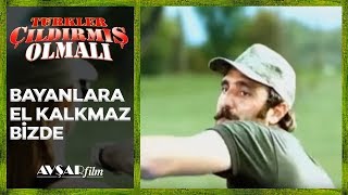 Türkler Çıldırmış Olmalı - Bayanlara El Kalkmaz Bizde