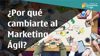 ¿Por qué cambiarte al Marketing Ágil?