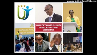Radio Ubumwe : Kagame yemeje amahanga ko u Rwanda ari gereza,  nta gitutu  cyatuma afungura imipaka