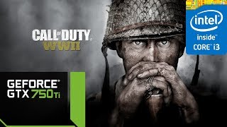 Call of Duty: WWII | i3 2120 | GTX 750 Ti | 8GB RAM | NORMAL AND HIGH SETTINGS | PERFORMANCE