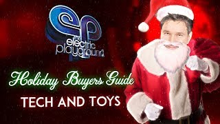 Tech & Toys Gift Ideas! - Holiday Gift Guide 2017 - Electric Playground