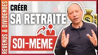 CREER SA RETRAITE SOI-MEME : COMMENT J'AI PRIS MA RETRAITE A 40 ANS ?