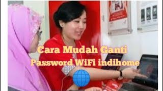 Cara mudah ganti password wifi indihome