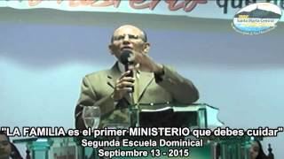 "LA FAMILIA es el primer MINISTERIO que debes cuidar" - Hno. Pastor Plutarco Torres (Parte 2)