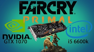 Far Cry Primal - GTX 1070 - i5 6600k - 1080p (PT)