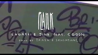 LUGATTI & 9INE - Plank ft. CGOON (prod. by TRAYA & sensationL)