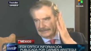 México: Fox critica información publicada por Carmen Aristegui