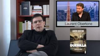 "GUERILLA" de Laurent Obertone - par Pierre-Yves Rougeyron