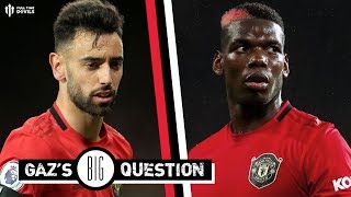 WHO WOULD YOU PREFER - BRUNO OR POGBA? Gaz's BIG Question!
