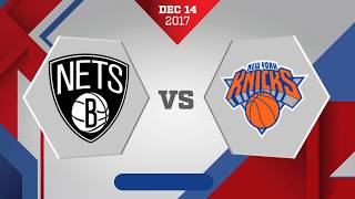 New York Knicks at Brooklyn Nets: December 14, 2017