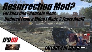 !!!UPDATED!!! Fallout 4 Console Mods - 1 Mod To Make Resurrection Mod For Consoles!