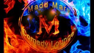 Madd Marv's Comedy Lounge - 7 18 17