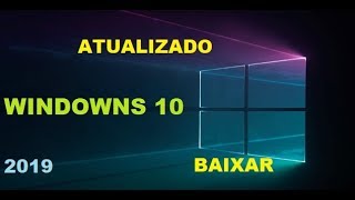 BAIXAR OU ATUALIZAR WINDOWS 10 GRATIS ORIGINAL 2019