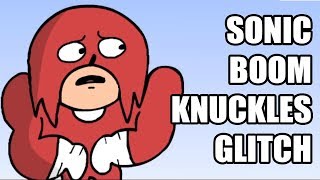 The Sonic Boom Kunckles Glitch (Sonic Boom Parody)