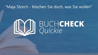 #4 | "Maja Storch - Machen Sie doch, was Sie wollen" | Buchcheck - Quickie