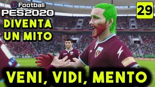 VENI, VIDI, MENTO ► DIVENTA UN MITO [#29] PES 2020 Gameplay ITA