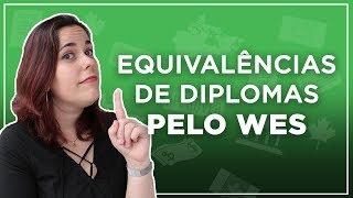 EQUIVALÊNCIA DO DIPLOMA ATRAVÉS DO WES