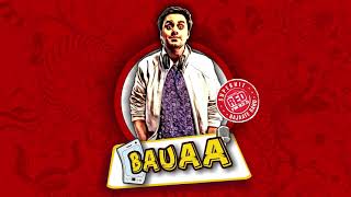BAUAA - WO KYA BOLTE HAIN | BAUA
