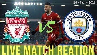LIVE MATCH REACTION | Liverpool 4-3 Manchester City | 14/01/18 SALAH MANE & FIRMINO !!!!!!!!!!!