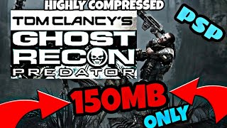 [150MB]TOM CLANCY'S GHOST RECON PREDATOR PPSSSP HIGHLY COMPRESSED WITH DIRECT DOWNLOAD LINK BELOW