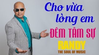 Cho Vừa Lòng Em RANDY ‣ Nhạc Vàng Bolero Buồn Hay Nhất 2017