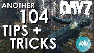 ANOTHER 104 MUST KNOW Tips and Tricks for DayZ Patch 1.04 | For both PC and XBOX / PS4 players