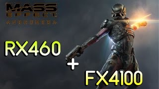 Mass Effect: Andromeda?RX 460 + FX4100?№44