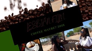 LESBIAN FILM Coffee...Maybe? 2018