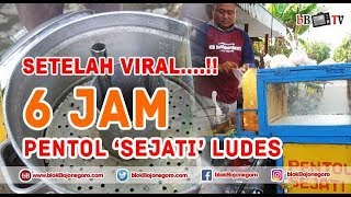 SETELAH VIRAL WAYAHE... WAYAHE...: 6 JAM PENTOL LUDES
