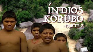 Viagens pela Amazônia | Índios Korubos | Parte 2