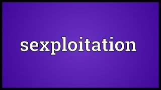 Sexploitation Meaning