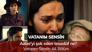 Azize'yi şok eden tesadüf ne? -  Vatanım Sensin 44. Bölüm
